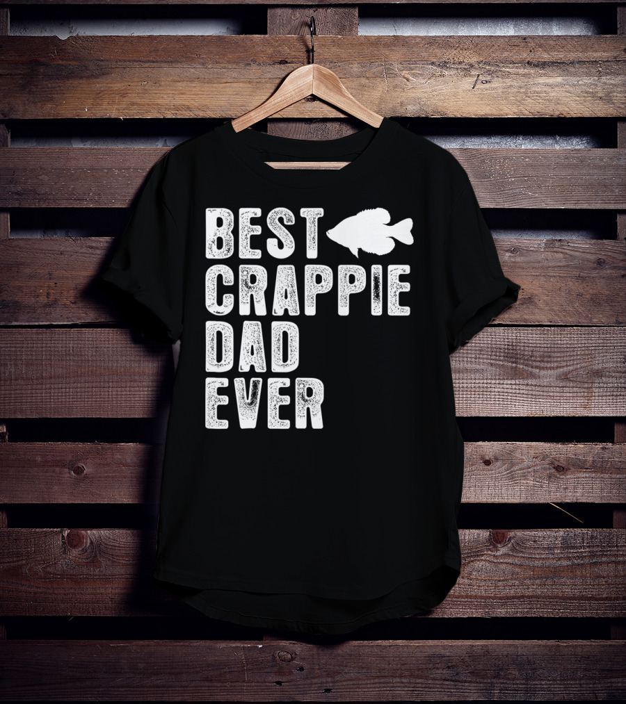 Best Crappie Dad Ever Fishing Dad T-Shirt
