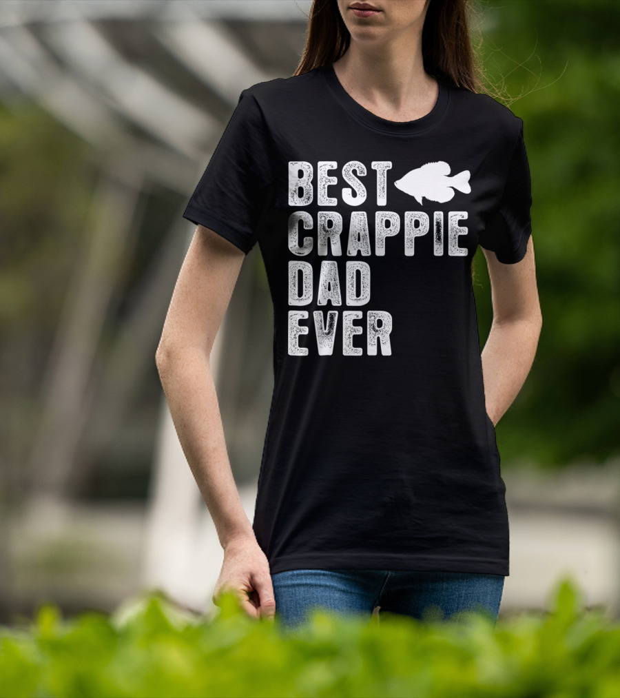 Best Crappie Dad Ever Fishing Dad T-Shirt