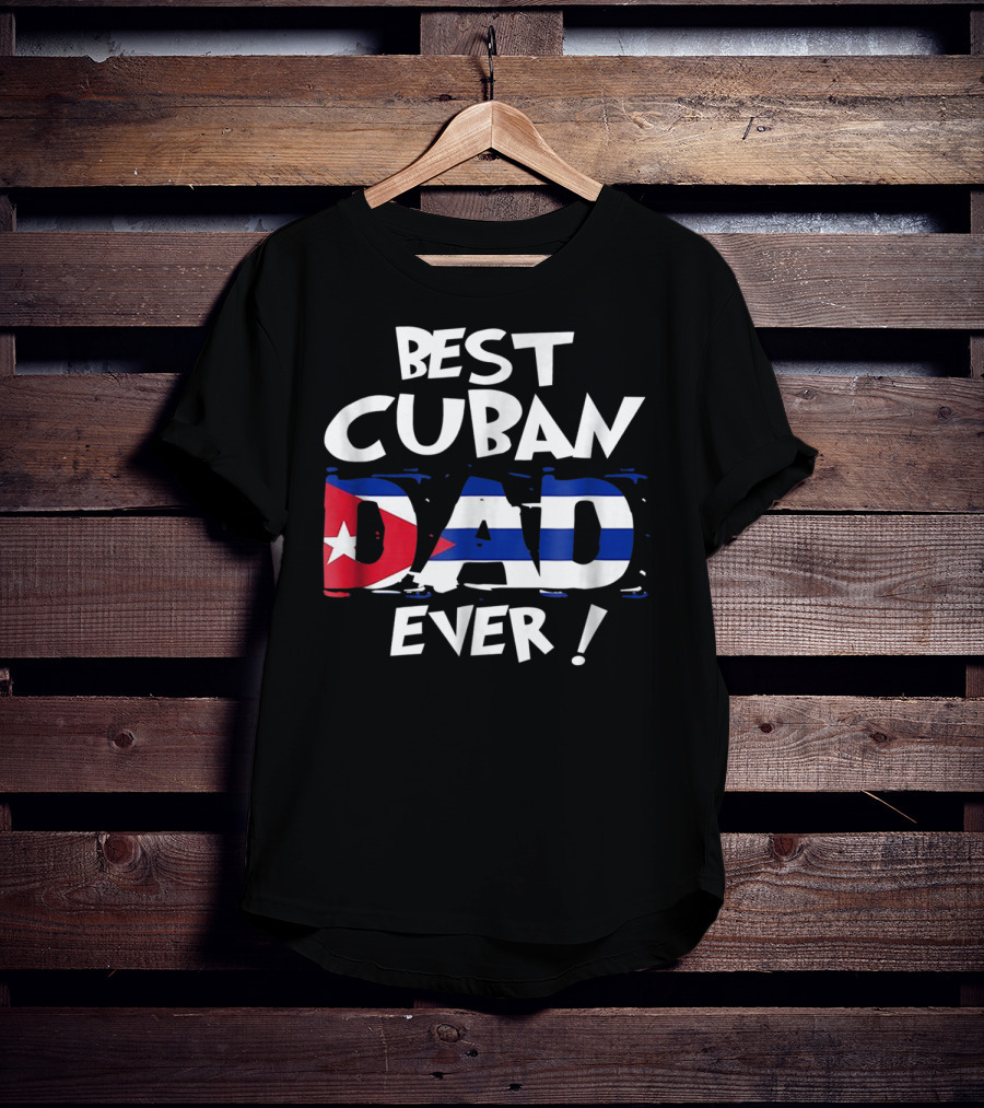 Best Cuban Dad Ever Flag T-Shirt