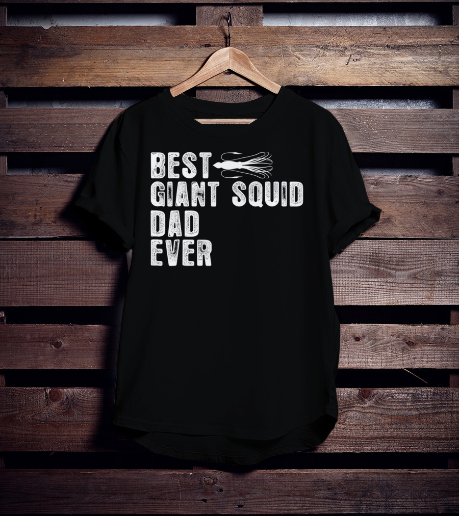Best Giant Squid Dad Ever With White Squid T-Shirt