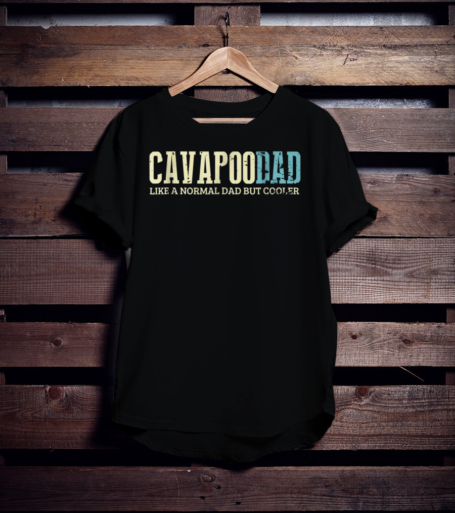 Cavapoo Dad Like A Normal Dad But Cooler T-Shirt