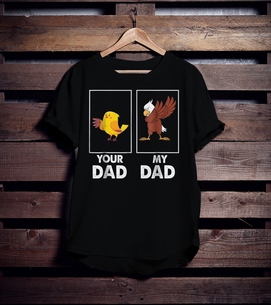 Your Dad My Dad Dabbing Eagle Bird Family T-Shirt