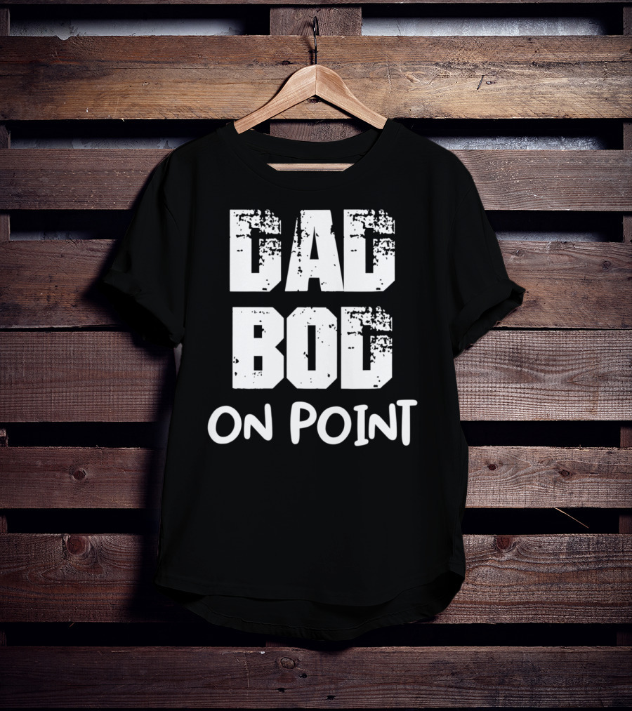 Dad Bod On Point Retro Text T-Shirt