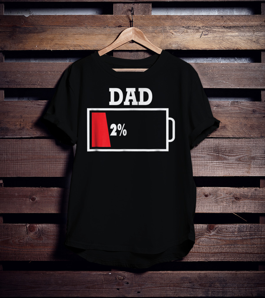 Dad Low Battery 2% T-Shirt