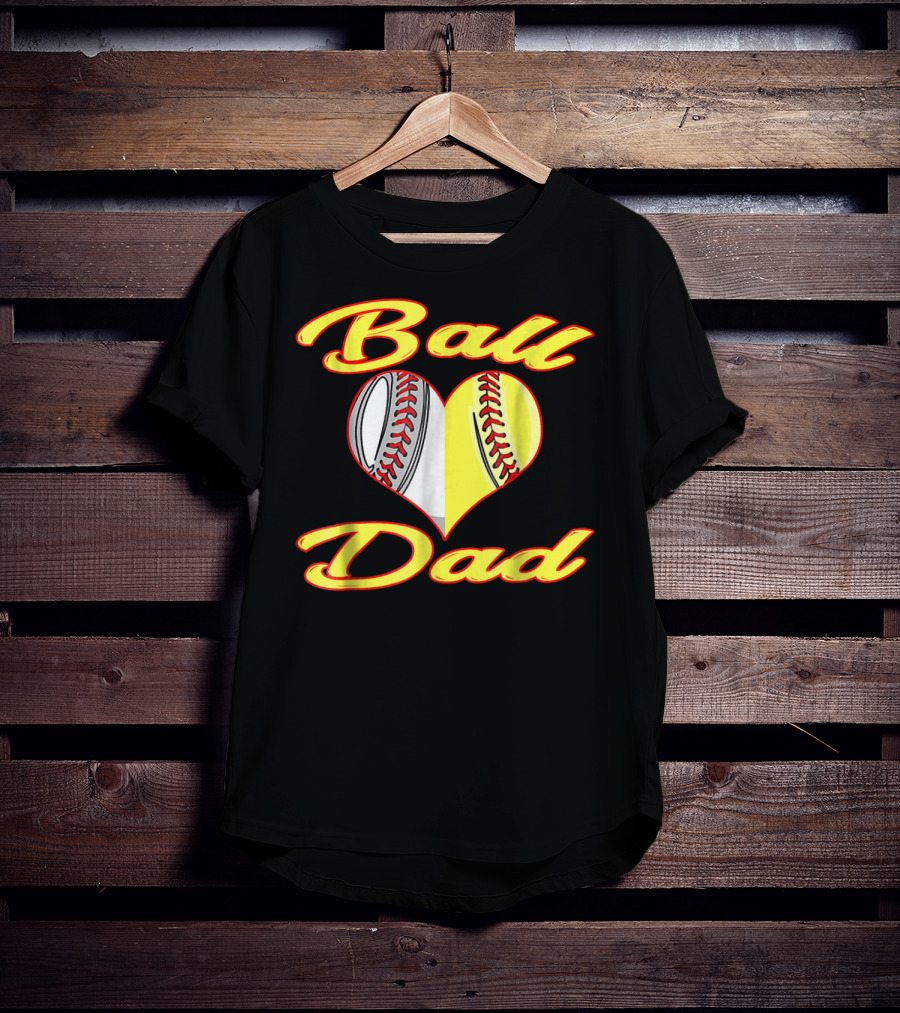 Ball Dad Heart Baseball Softball Cool T-Shirt