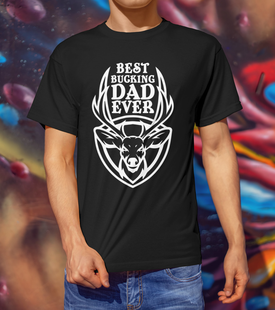 Best Bucking Dad Ever Deer Antlers Design From Son85 T-Shirt