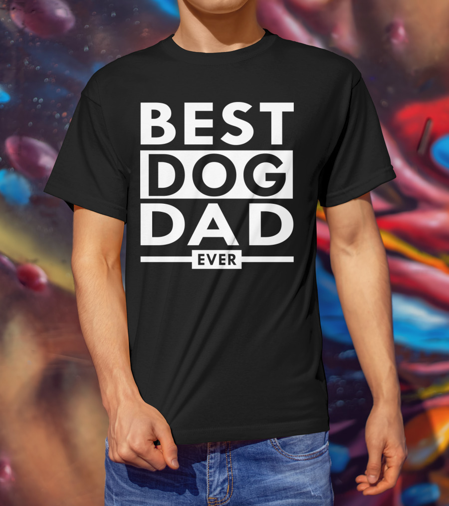 Best Dog Dad Ever Funny Paws Pet Dog Lover S45 T-Shirt