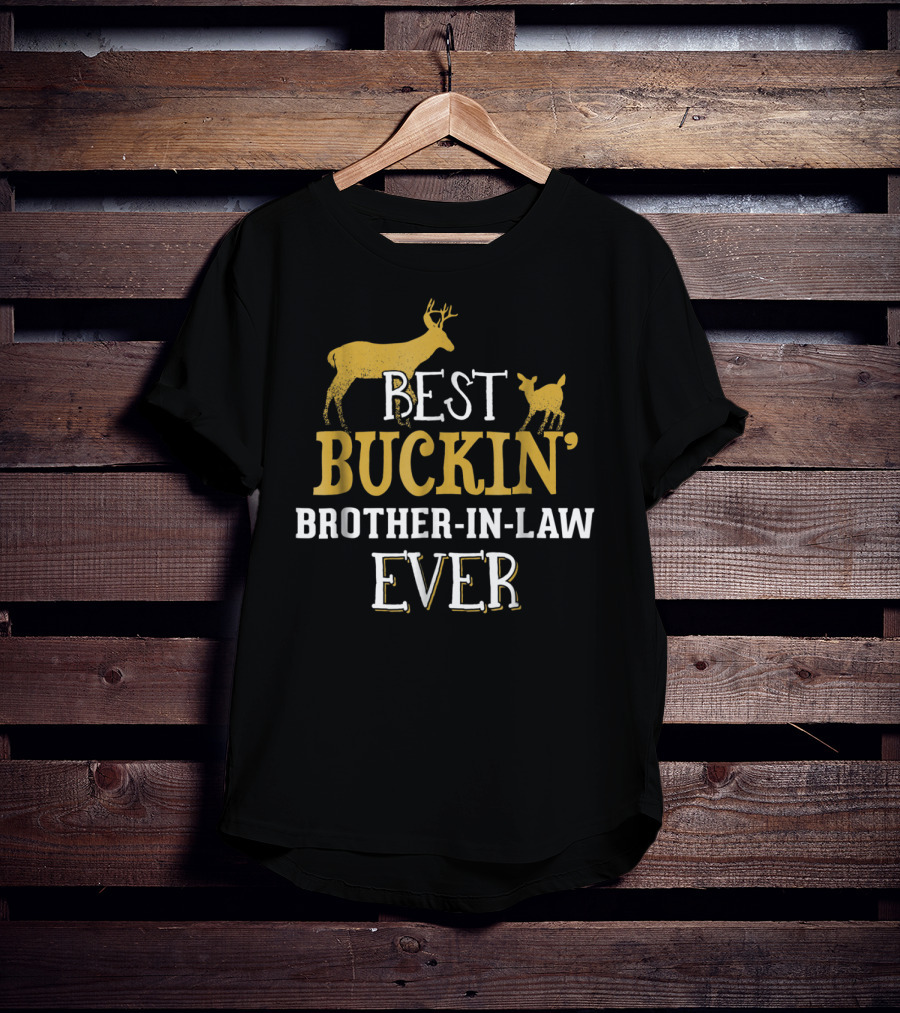 Best Buckin' Brother In Law Ever T-Shirt