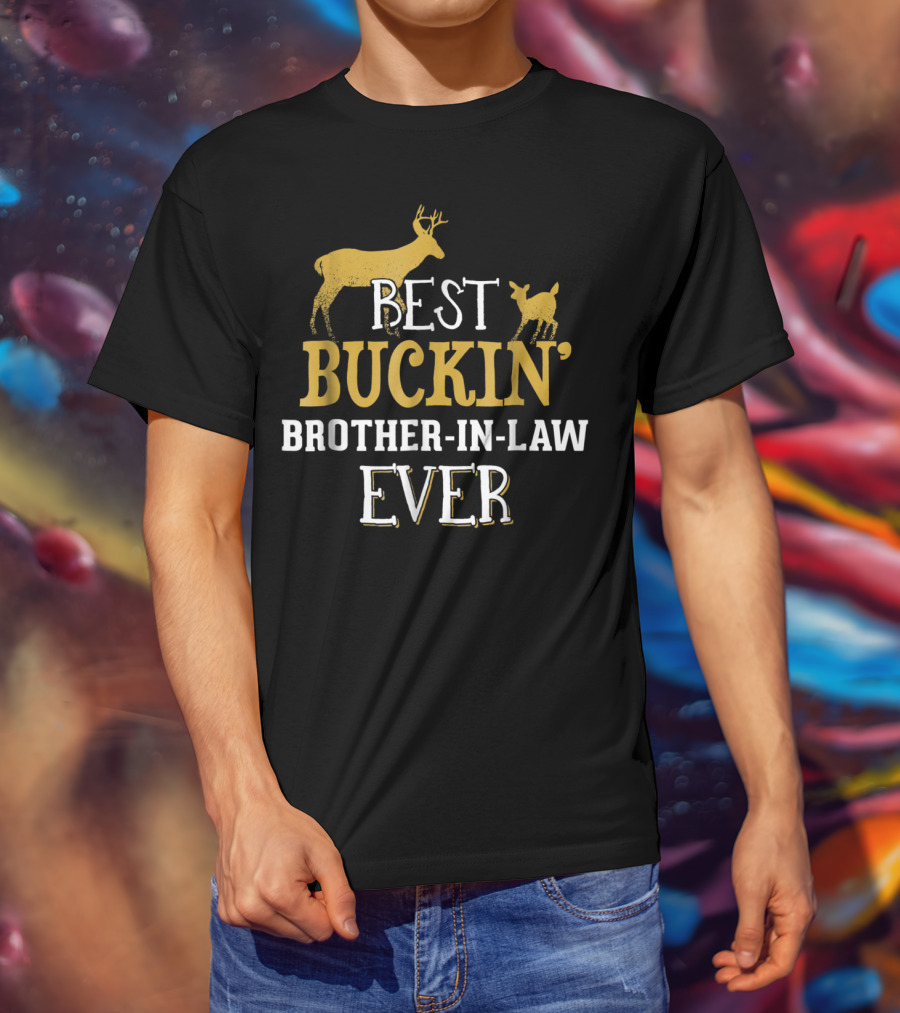 Best Buckin' Brother In Law Ever T-Shirt