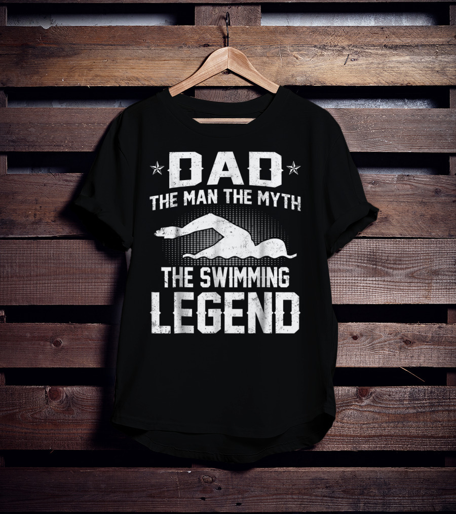 Dad The Man The Myth The Swimming Legend T-Shirt