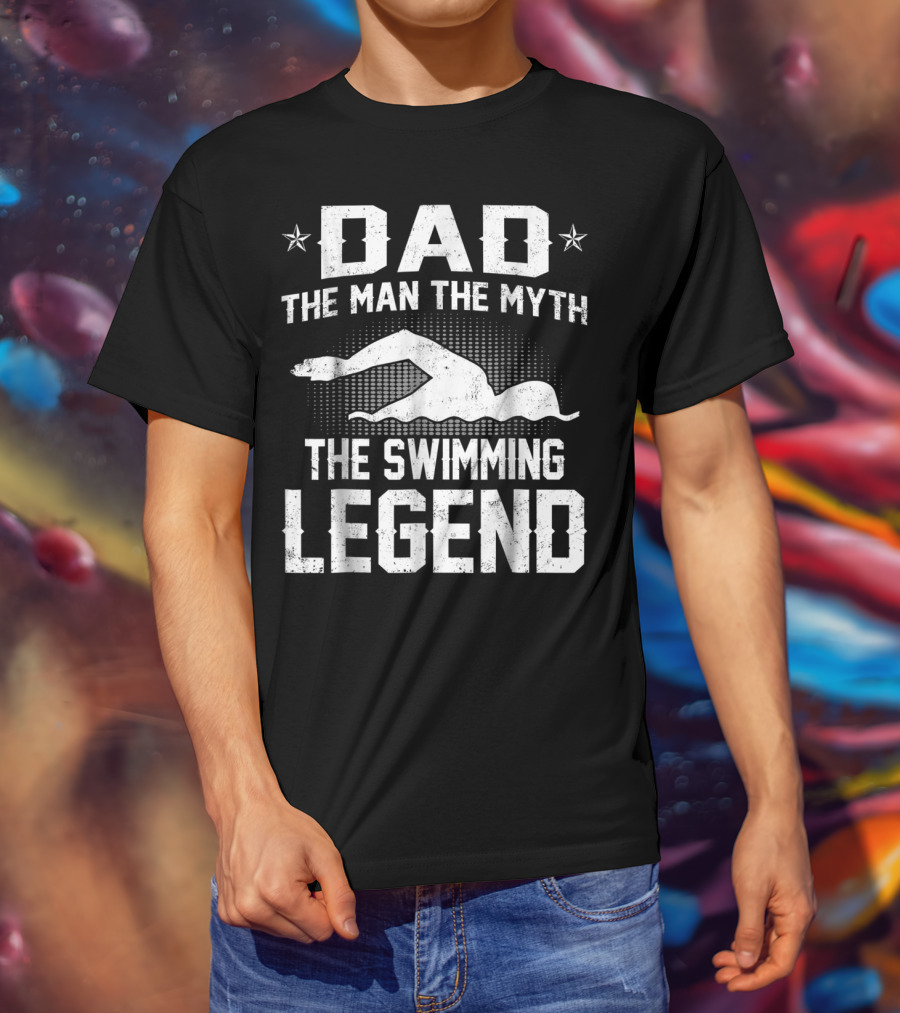 Dad The Man The Myth The Swimming Legend T-Shirt
