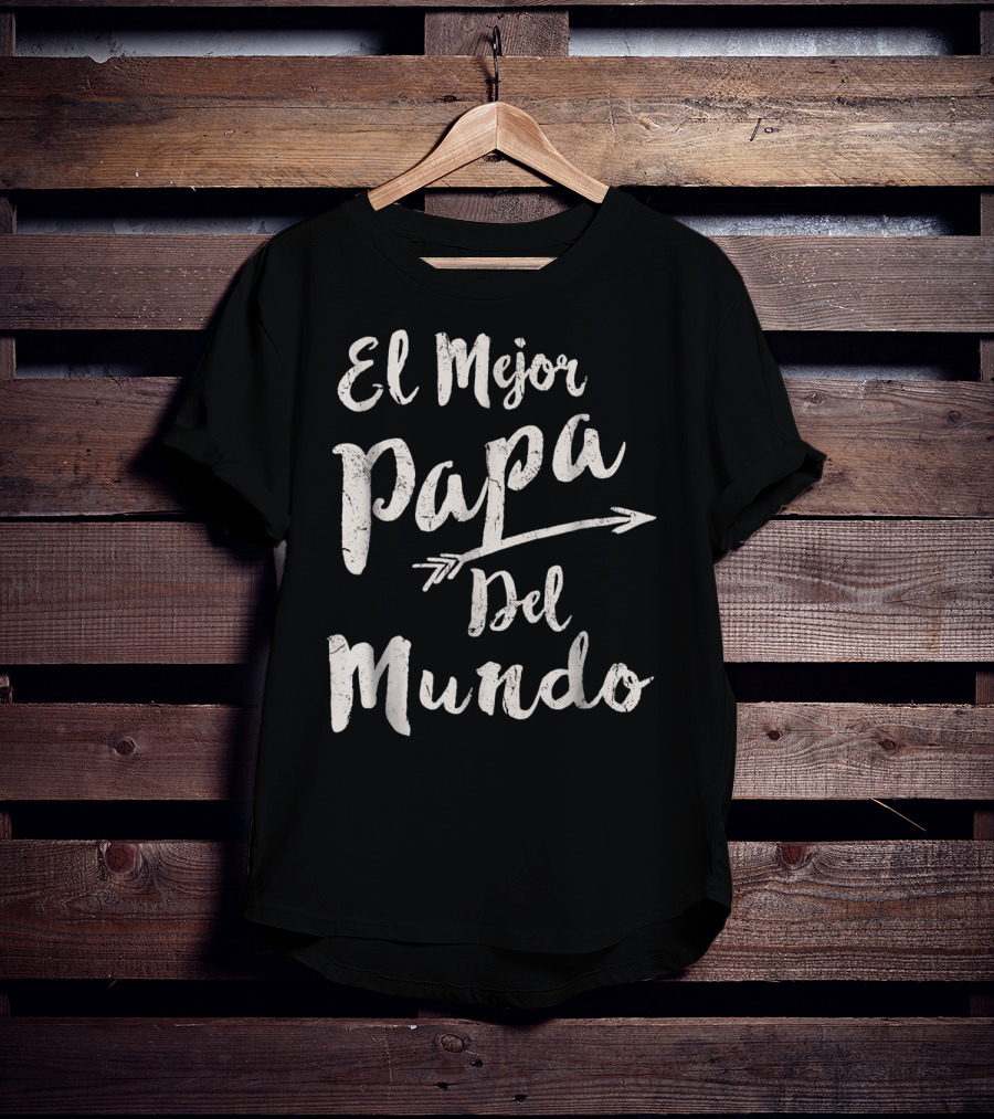 El Mejor Papa Del Mundo Dad T-Shirt