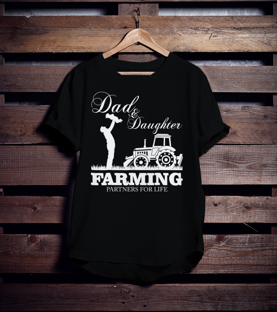 Dad And Daughter Farming Partners For Life With Tractor T-Shirt
