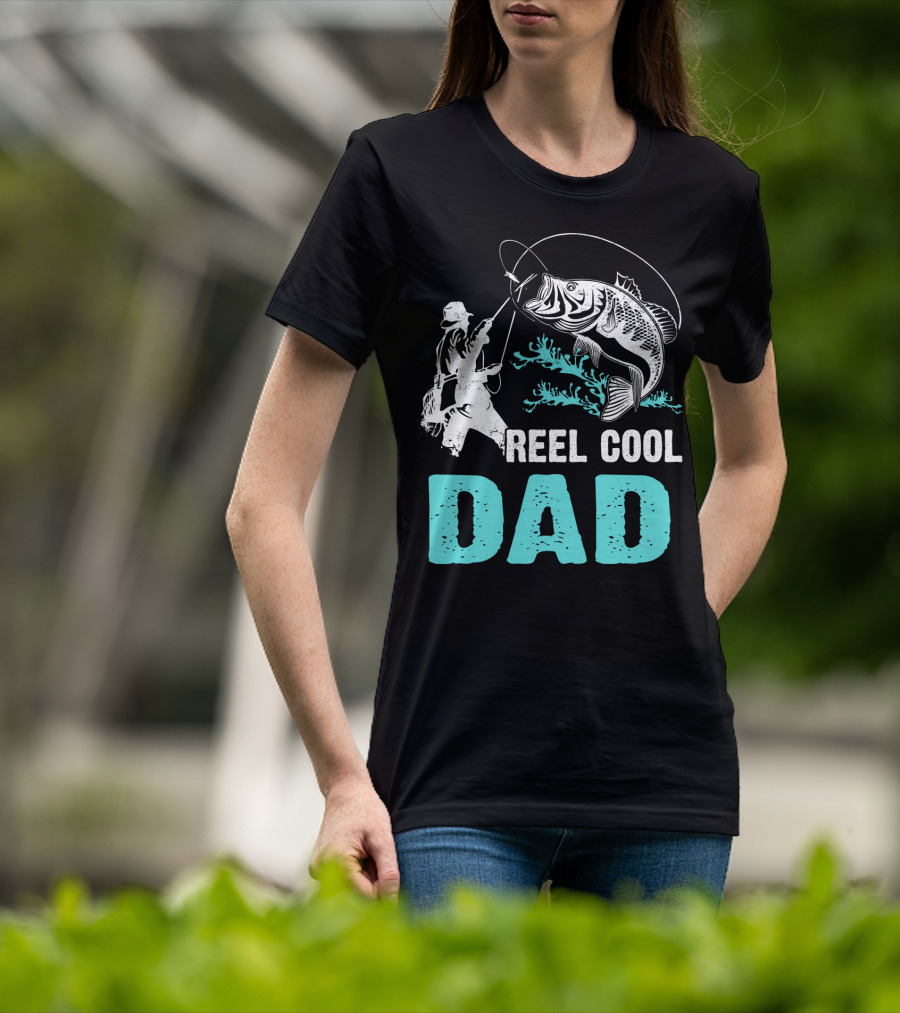 Father's Day Reel Cool Fishing Dad Fisherman Reel Cool Dad T-Shirt