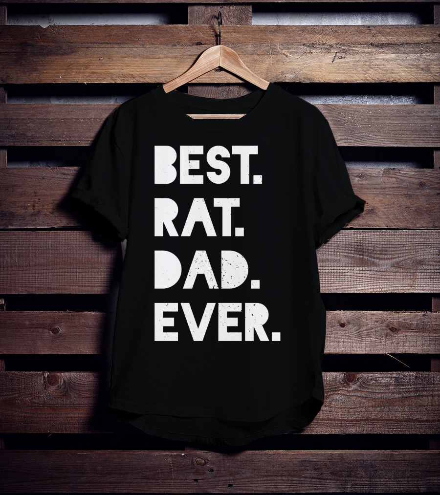 Best Rat Dad Ever Mens Funny Pet Owner White Casual T-Shirt