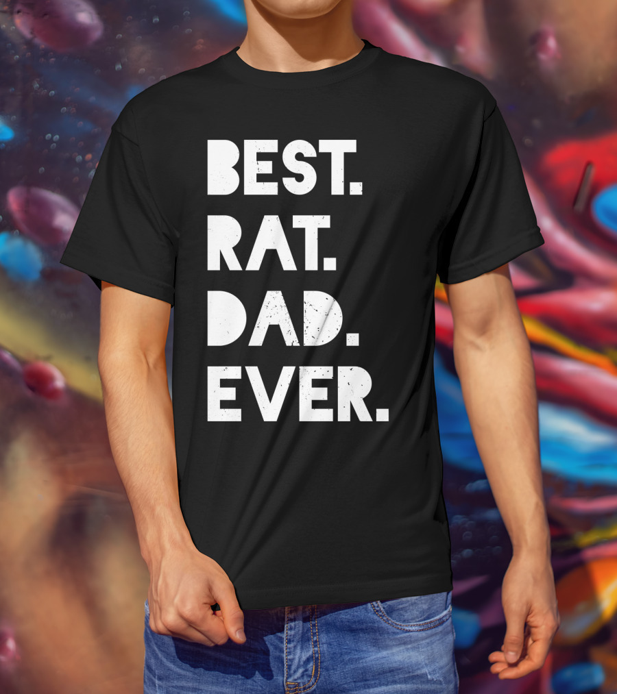 Best Rat Dad Ever Mens Funny Pet Owner White Casual T-Shirt