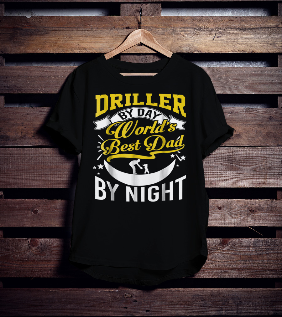 Driller By Day World's Best Dad By Night Moon Scene T-Shirt