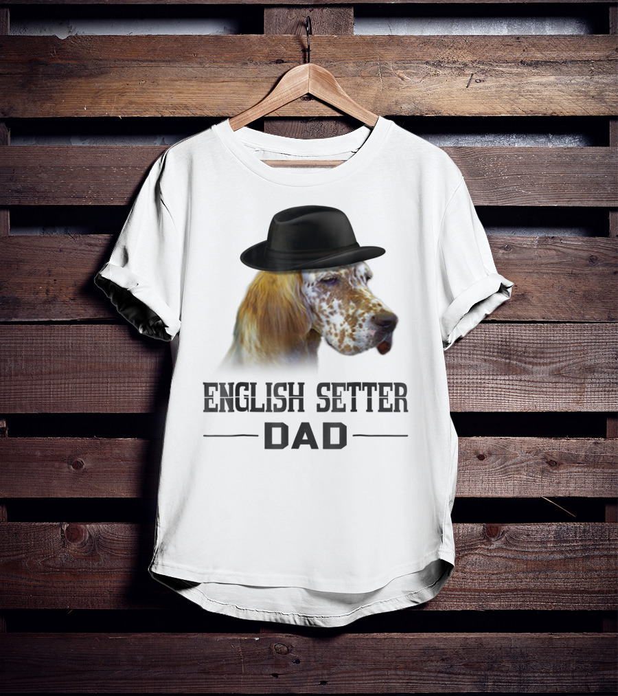 English Setter Dad Dog Lovers With Hat T-Shirt