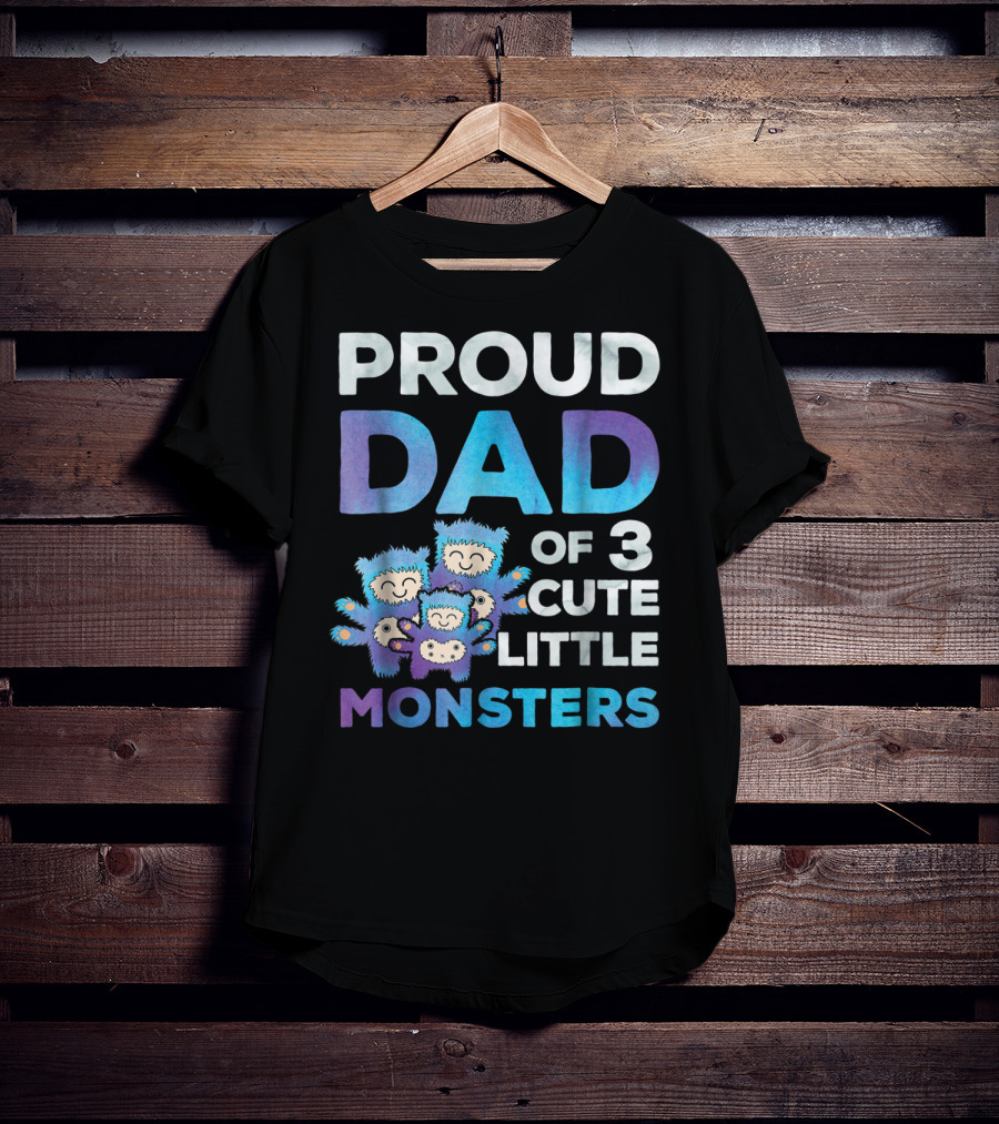 Proud Dad Of 3 Cute Little Monsters Fathers Day T-Shirt