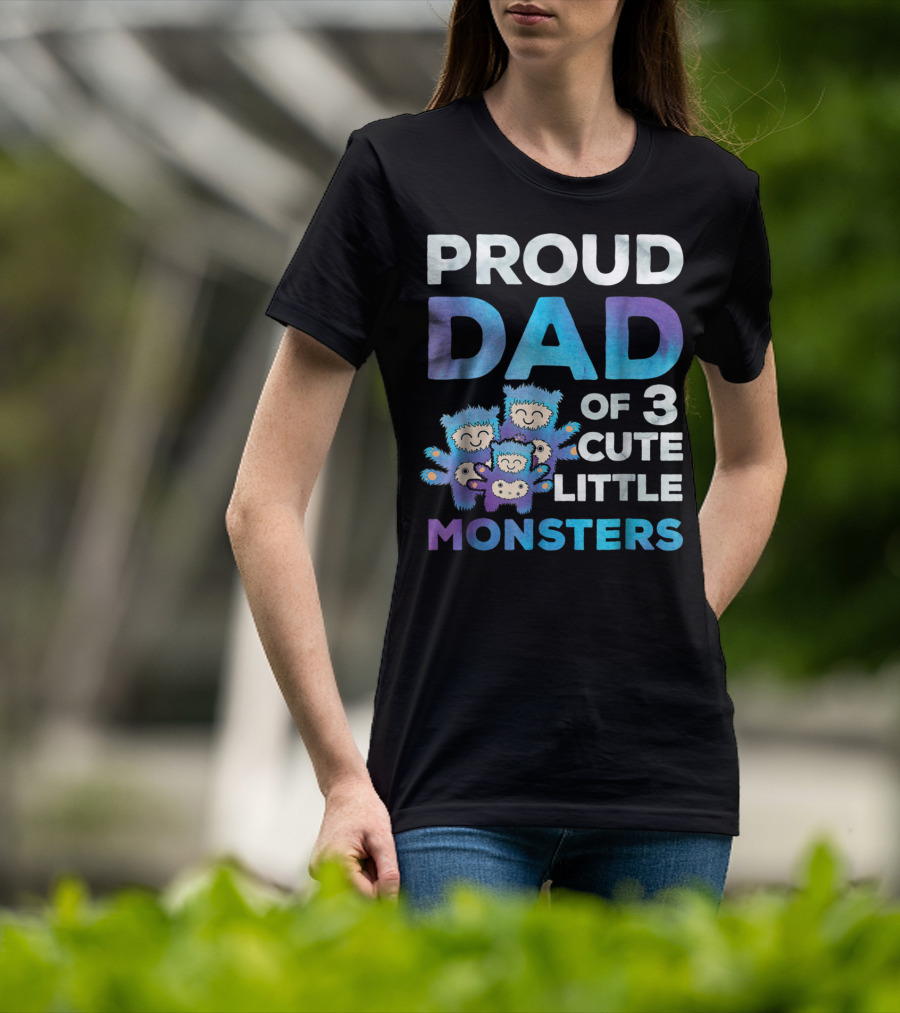 Proud Dad Of 3 Cute Little Monsters Fathers Day T-Shirt