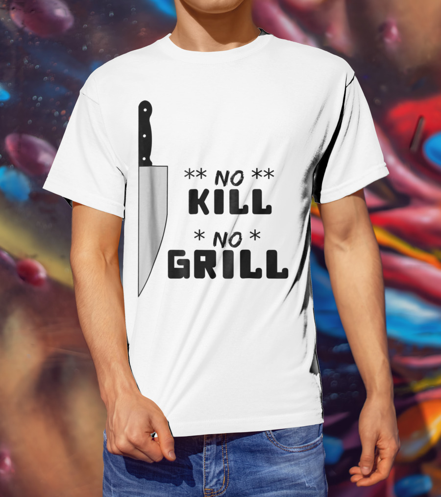 No Kill No Grill BBQ Dad Grilling T-Shirt
