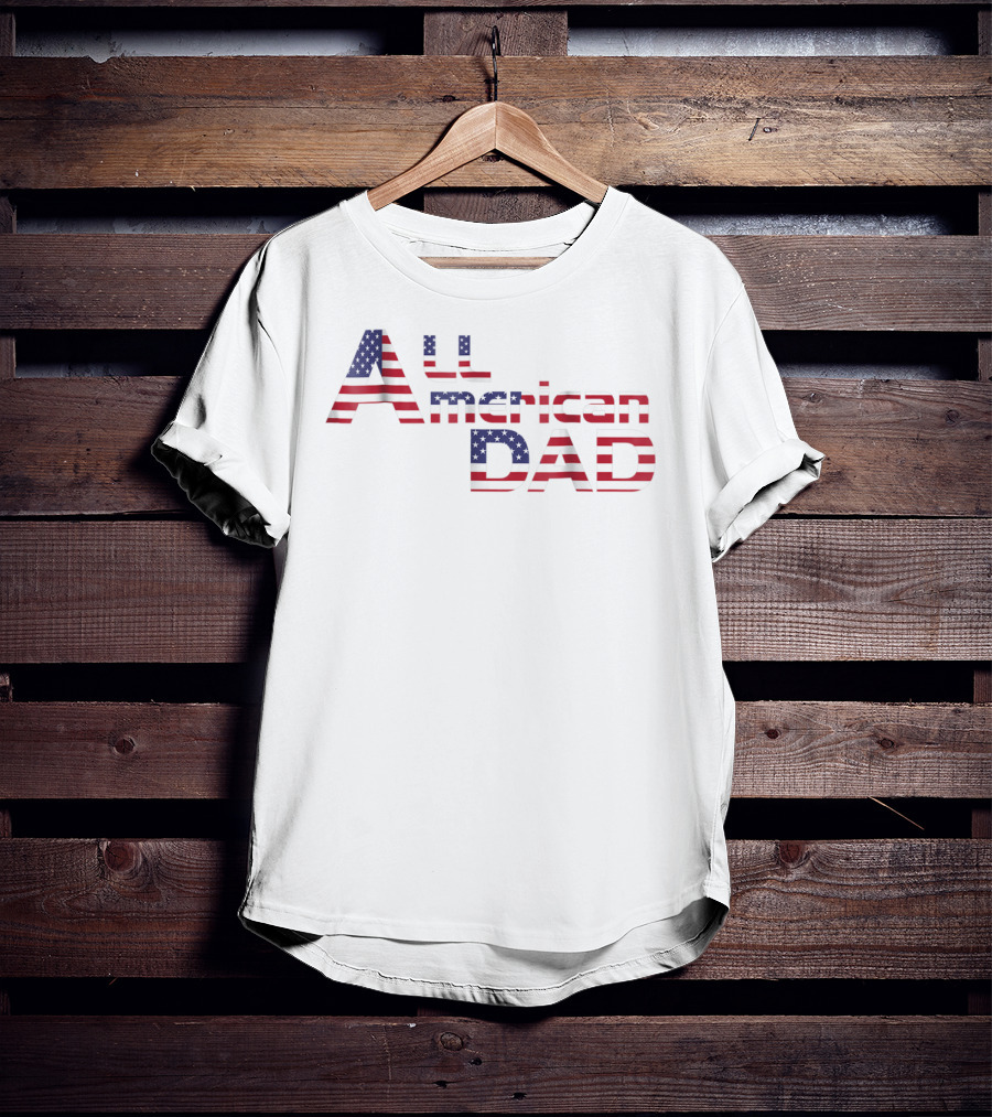 All American Dad Patriotic USA Flag Freedom Mens 61 T-Shirt