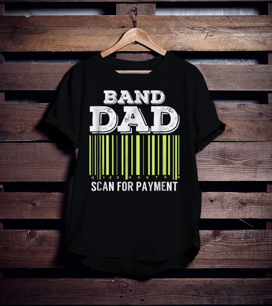 Band Dad Scan For Payment Barcode Marching Band T-Shirt
