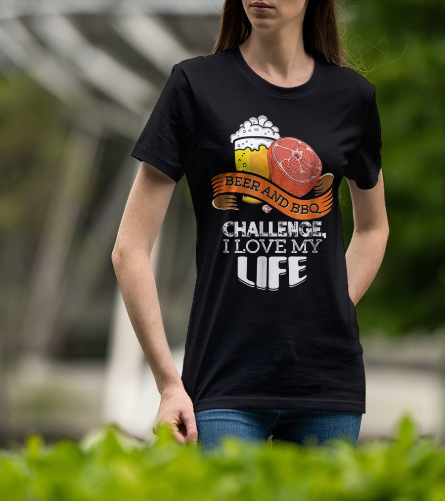 Beer BBQ Challenge I Love My Life T-Shirt