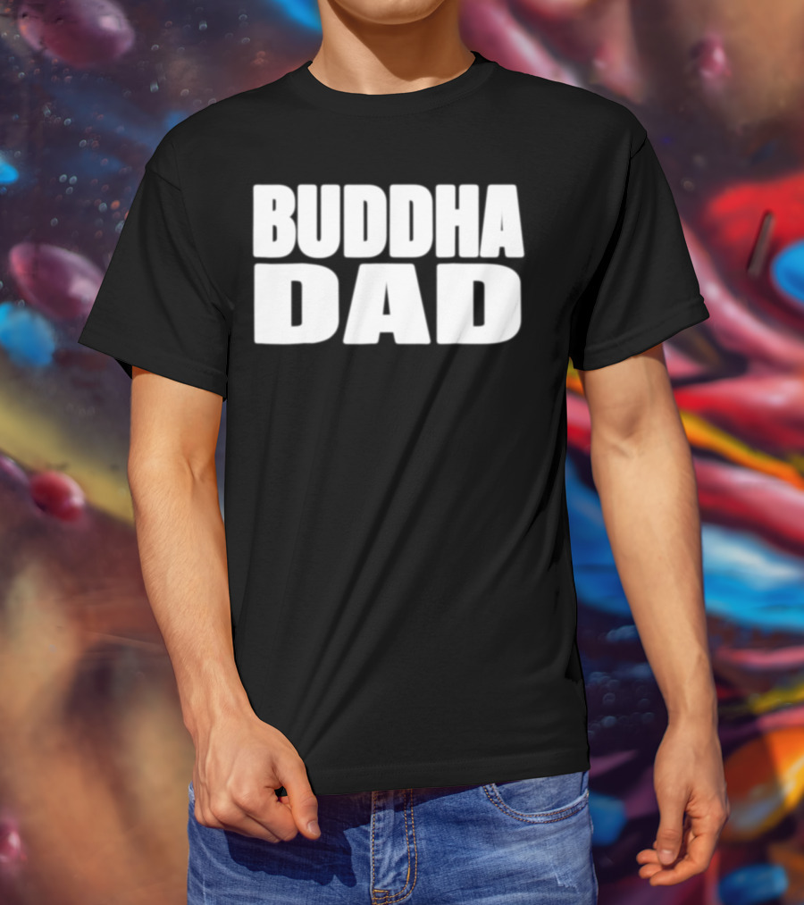 Buddha Dad Zen Father Wise Calm Dad Buddha T-Shirt