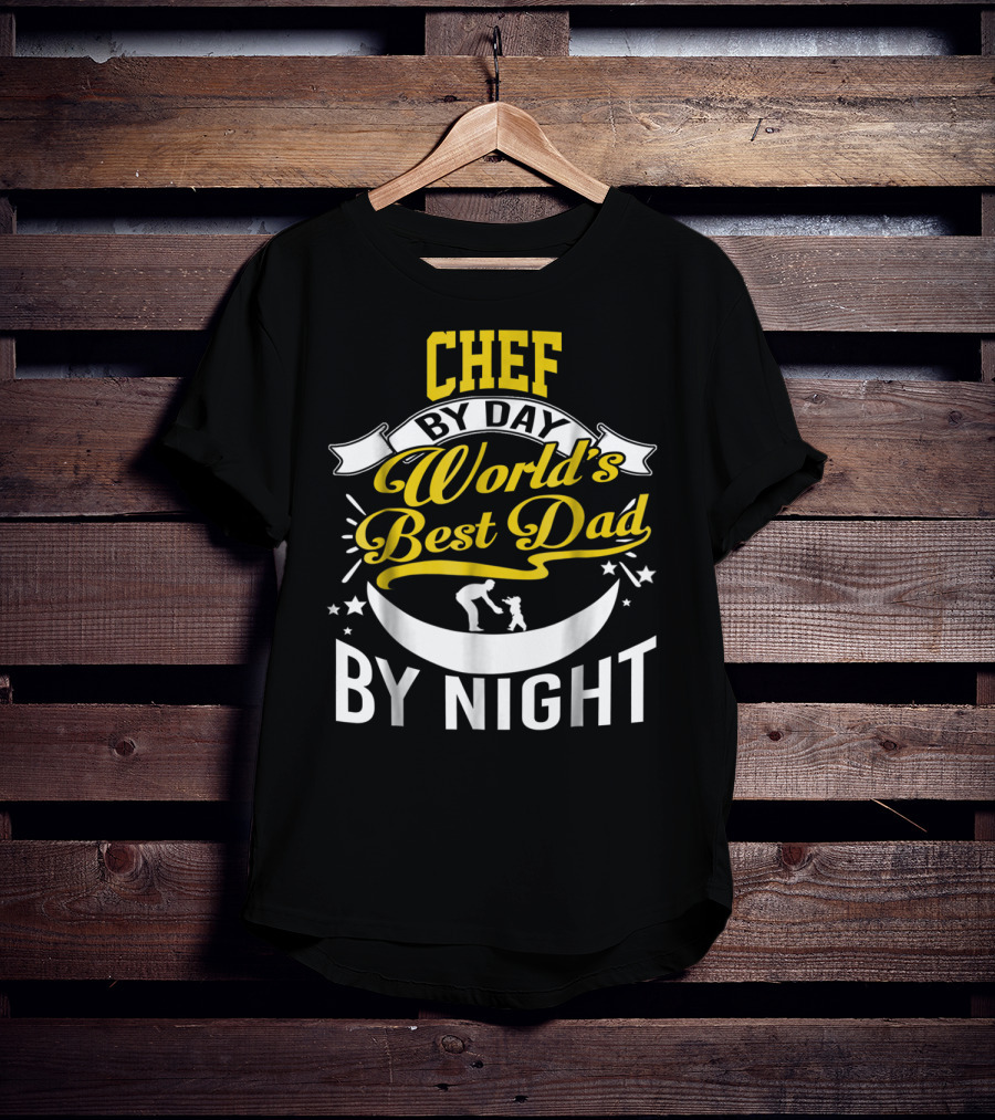 Chef By Day World's Best Dad By Night Inspirational Starry Fatherhood T-Shirt