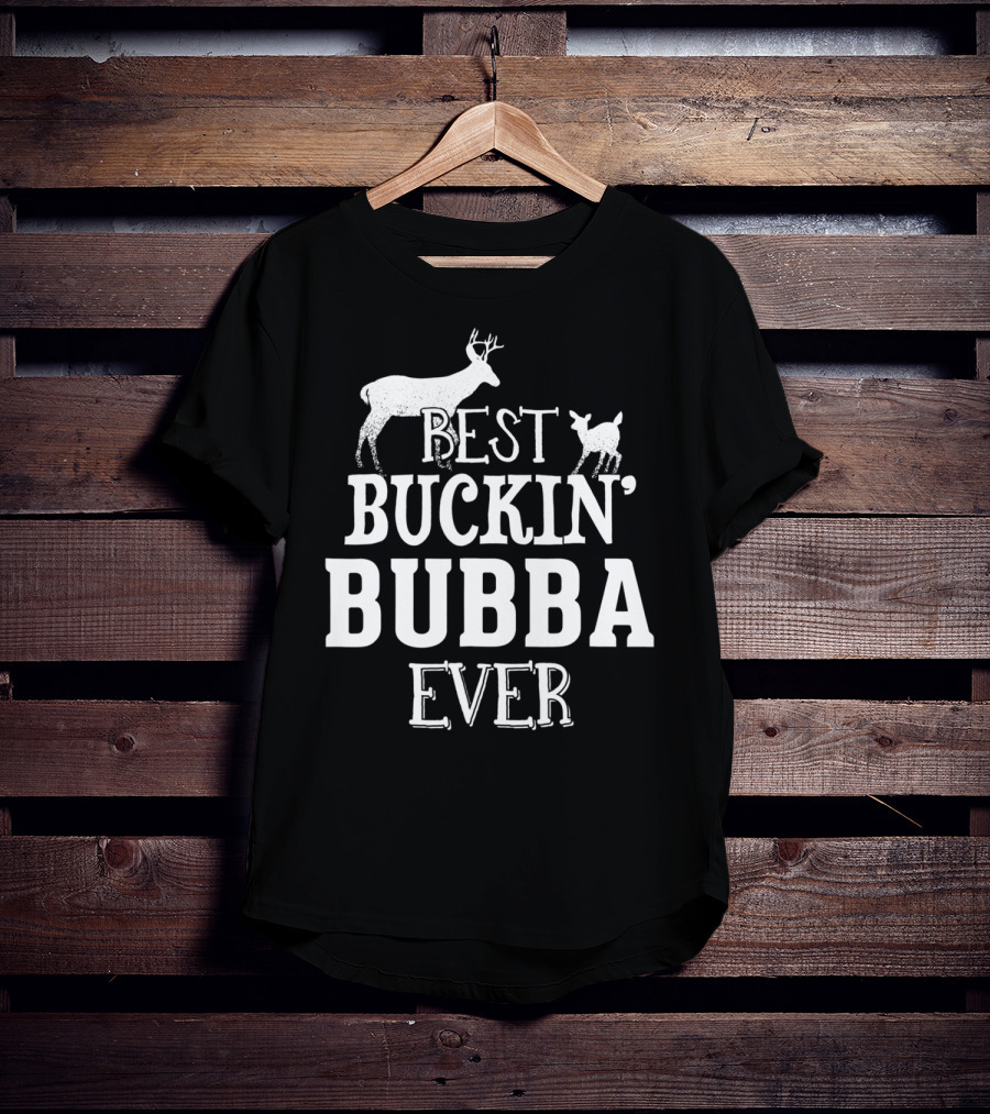 Best Buckin' Bubba Ever T-Shirt