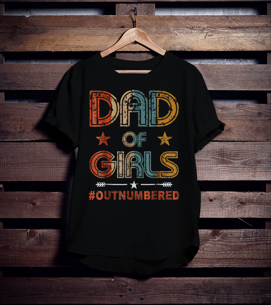 DAD OF GIRLS #OUTNUMBERED Stars And Arrow T-Shirt