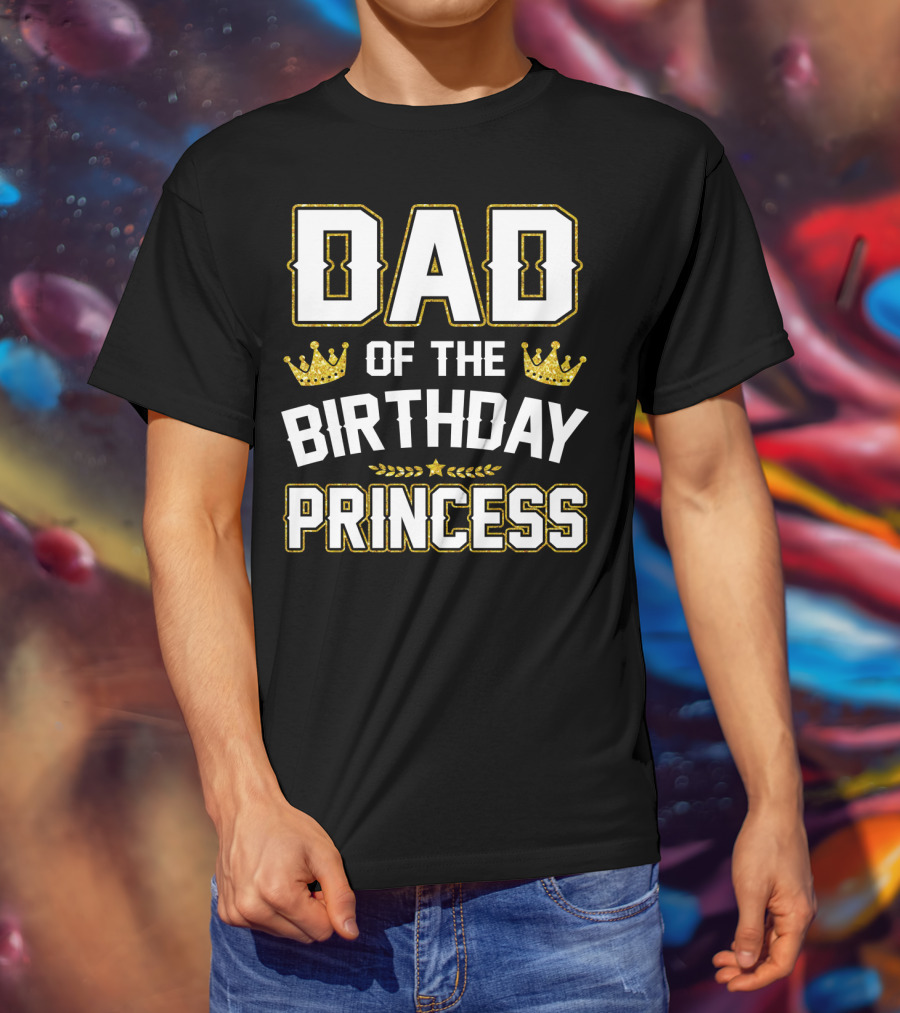 Dad Of The Birthday Princess Golden Crown T-Shirt