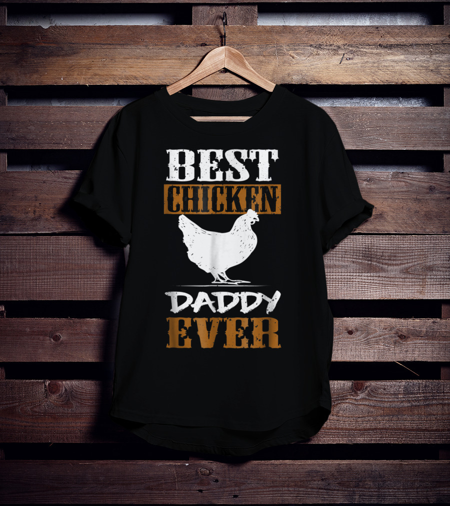 Best Chicken Daddy Ever Farmers42 T-Shirt