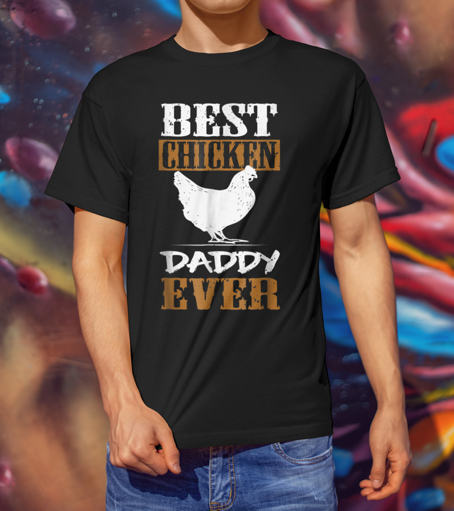 Best Chicken Daddy Ever Farmers42 T-Shirt
