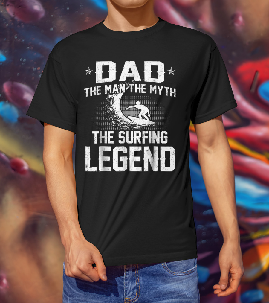 DAD The Man The Myth The Surfing Legend Wave T-Shirt