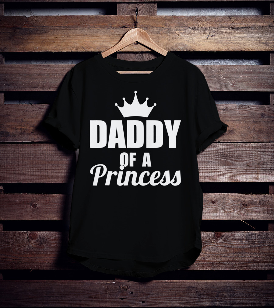 Daddy Of A Princess Proud Best Dad Daughter46 Crown T-Shirt