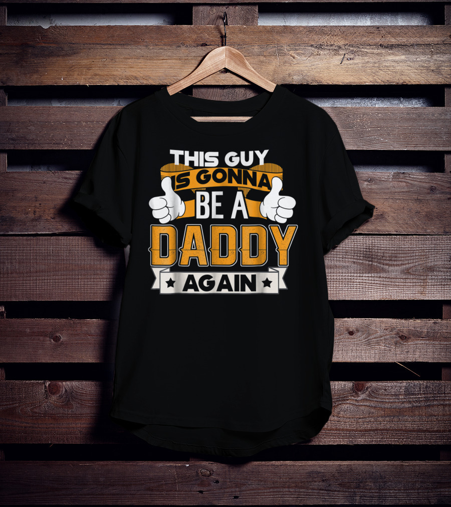 This Guy Is Gonna Be A Daddy Again Announcement T-Shirt