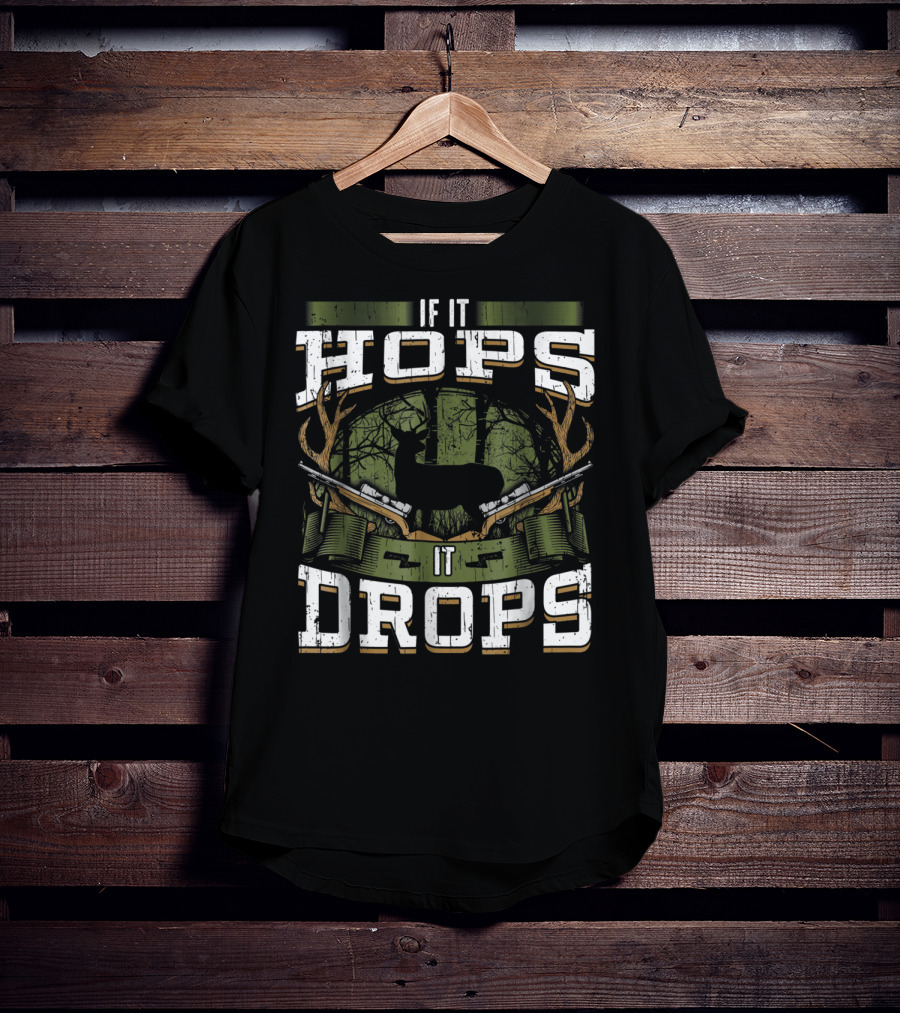 If It Hops It Drops Deer Hunting Dad Antlers And Guns T-Shirt