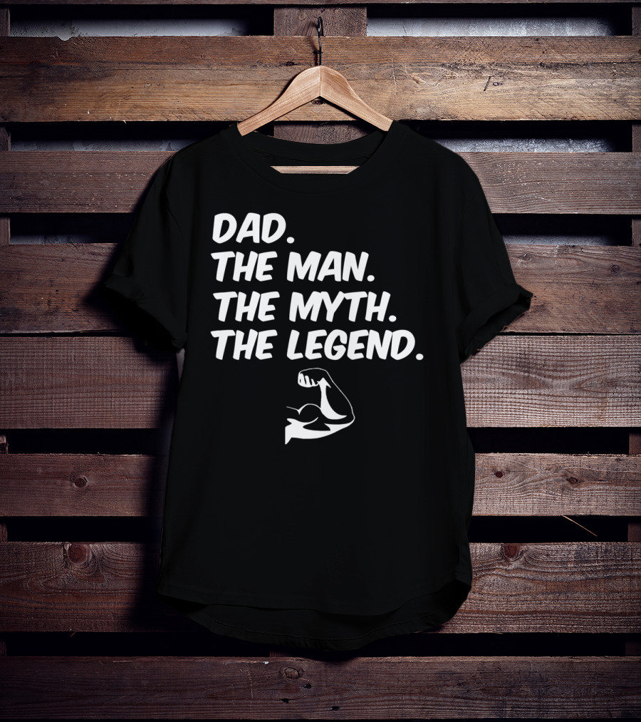 Dad The Man The Myth The Legend Flexed Muscle T-Shirt