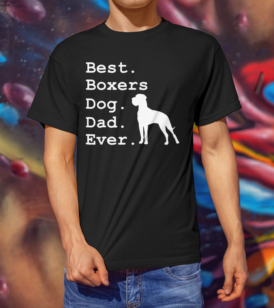 Best Boxers Dog Dad Ever Funny Dogs Lovers T-Shirt