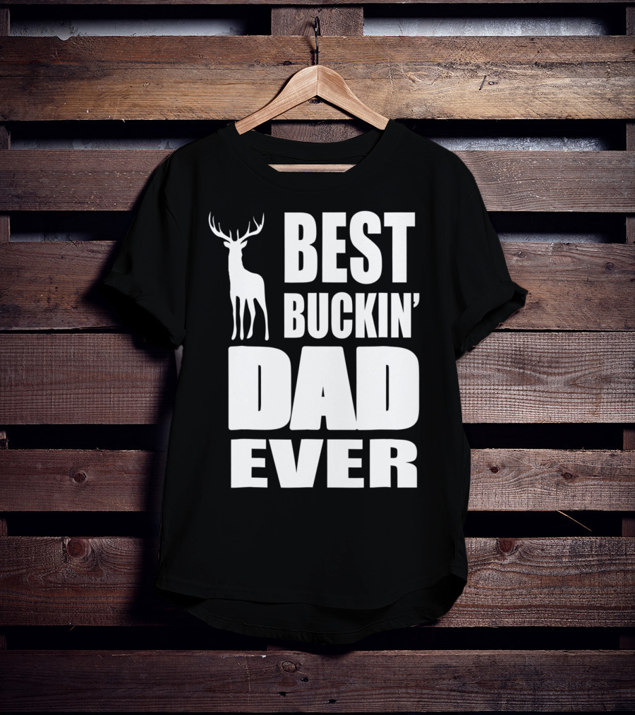 Best Buckin' Dad Ever Deer Hunting Enthusiast T-Shirt