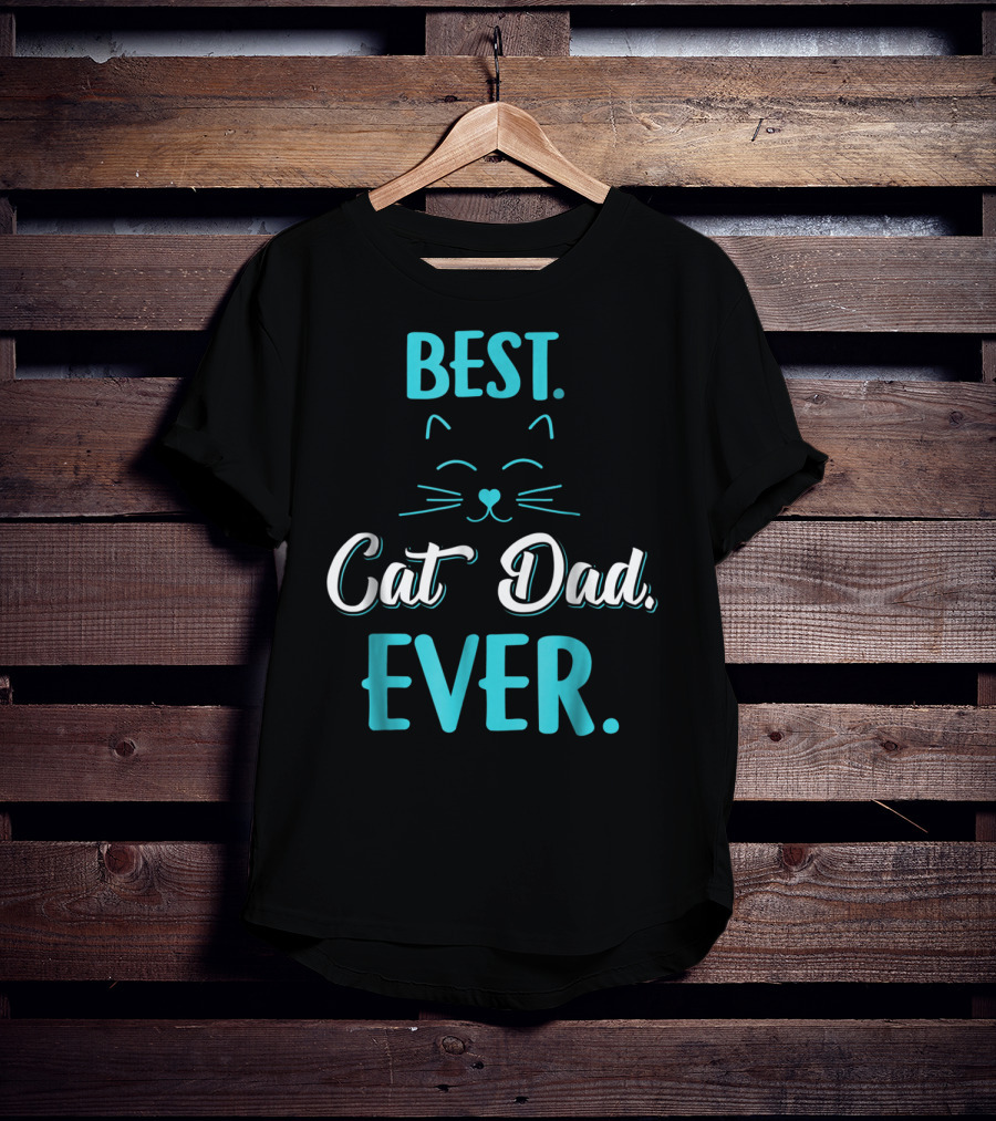 BEST CAT DAD EVER Funny Cat Lover S65 T-Shirt