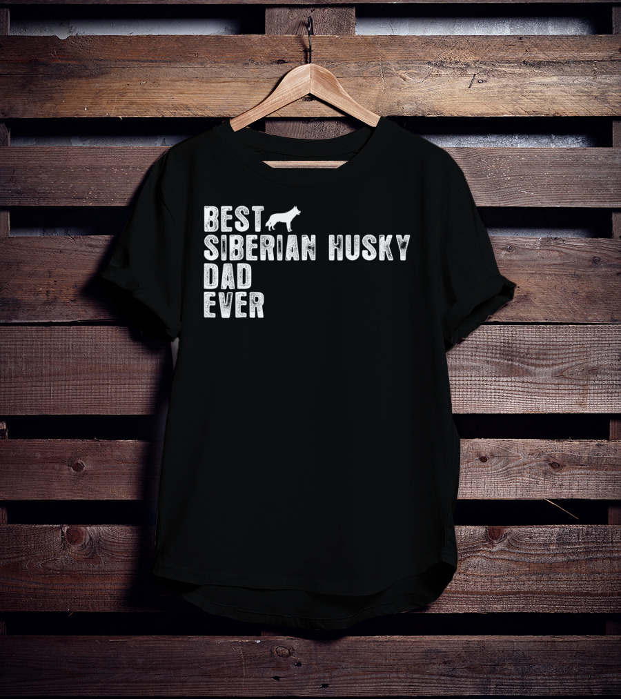 Best Siberian Husky Dad Ever Siberian Husky T-Shirt