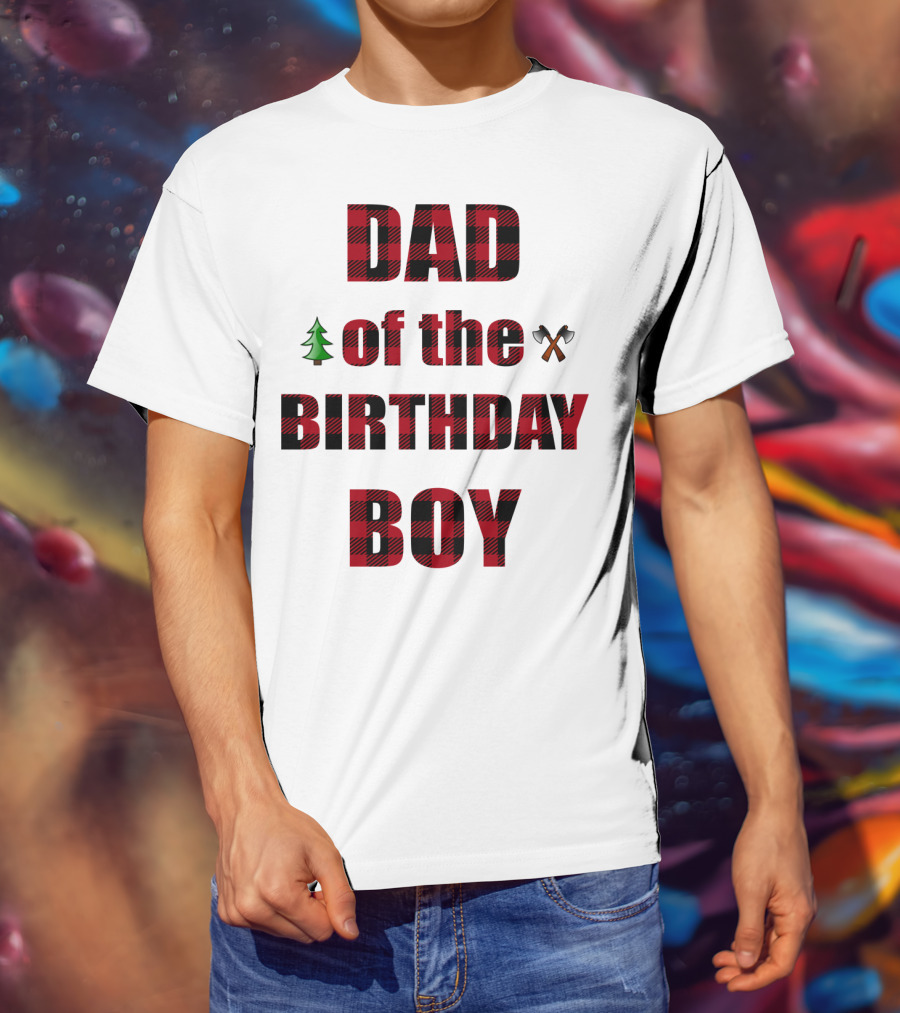 Dad Of The Birthday Boy Tree And Crossed Axes Plaid Lumberjack Birthday Party T-Shirt