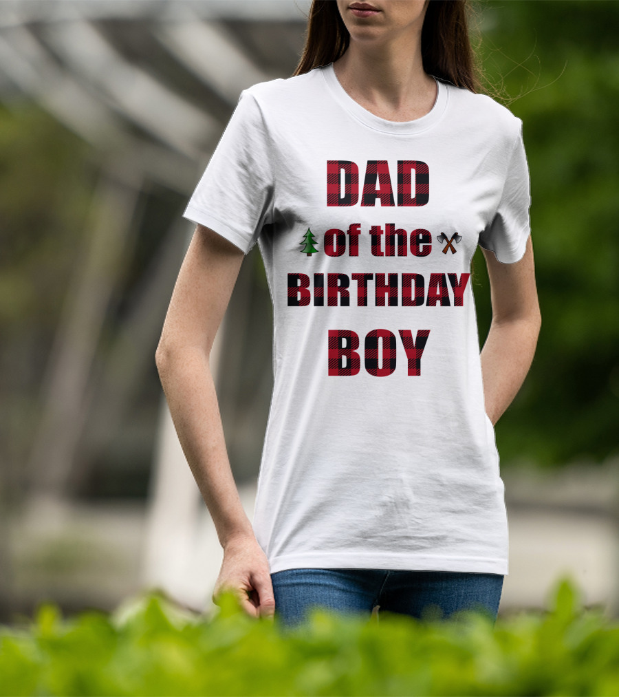 Dad Of The Birthday Boy Tree And Crossed Axes Plaid Lumberjack Birthday Party T-Shirt