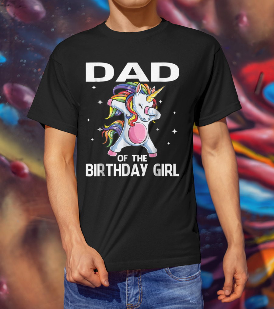 Dad Of The Birthday Girl Funny Unicorn Dabbing With Rainbow Mane T-Shirt