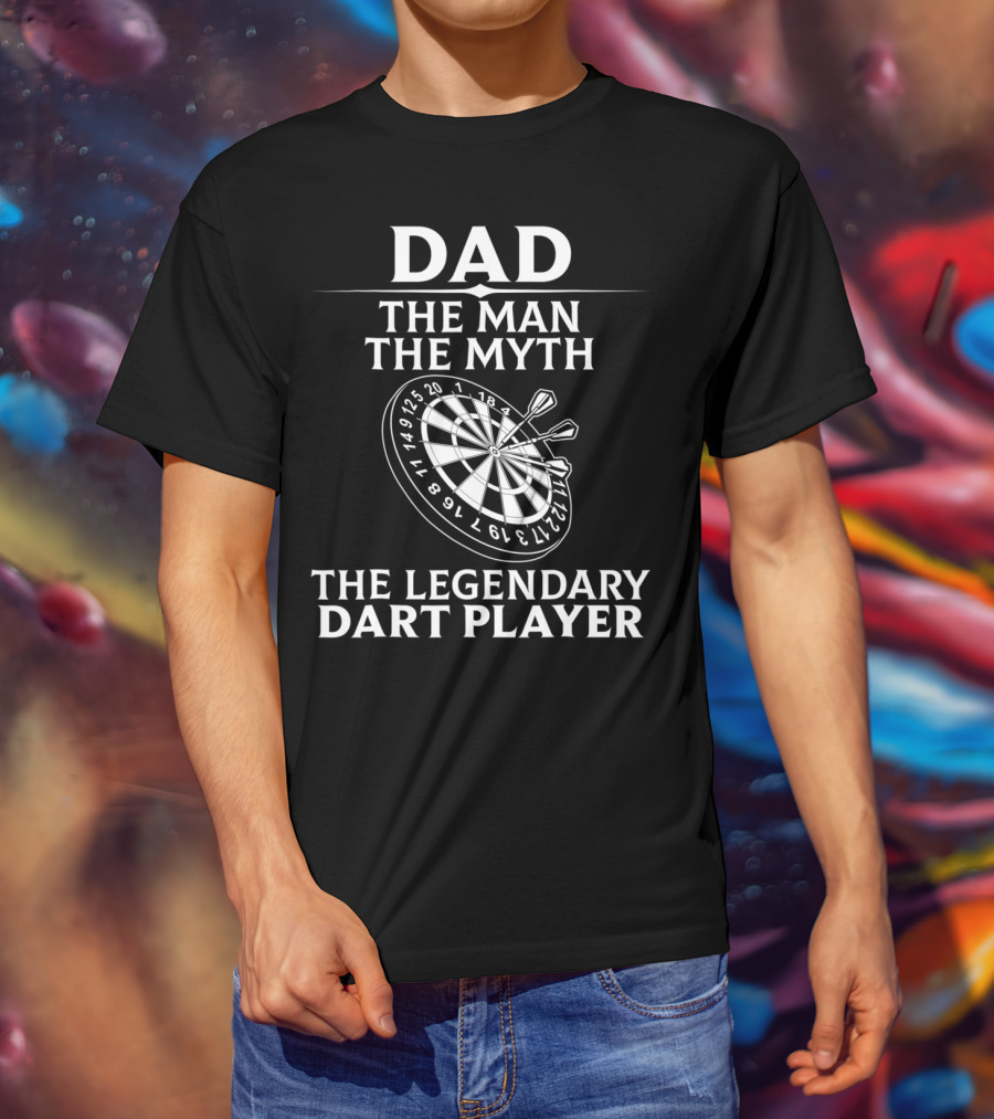 Dad The Man The Myth The Legendary Dart Player T-Shirt