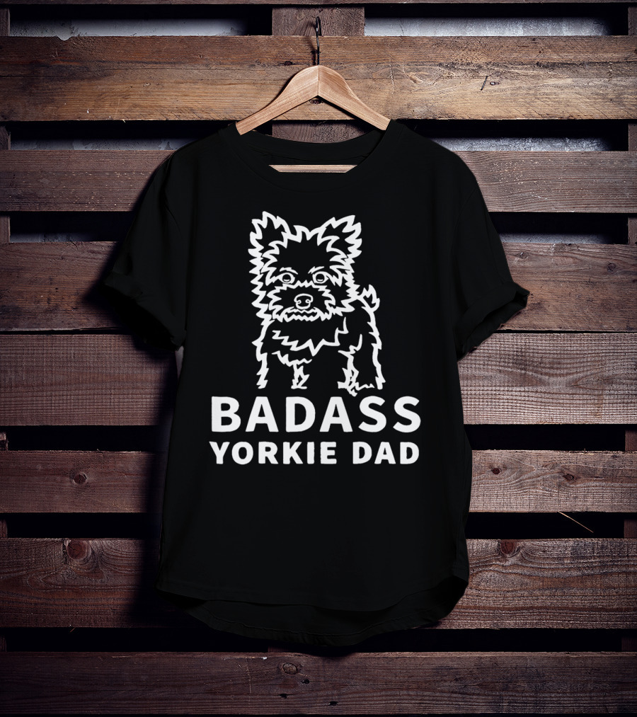 BADASS YORKIE DAD Yorkshire Terrier T-Shirt