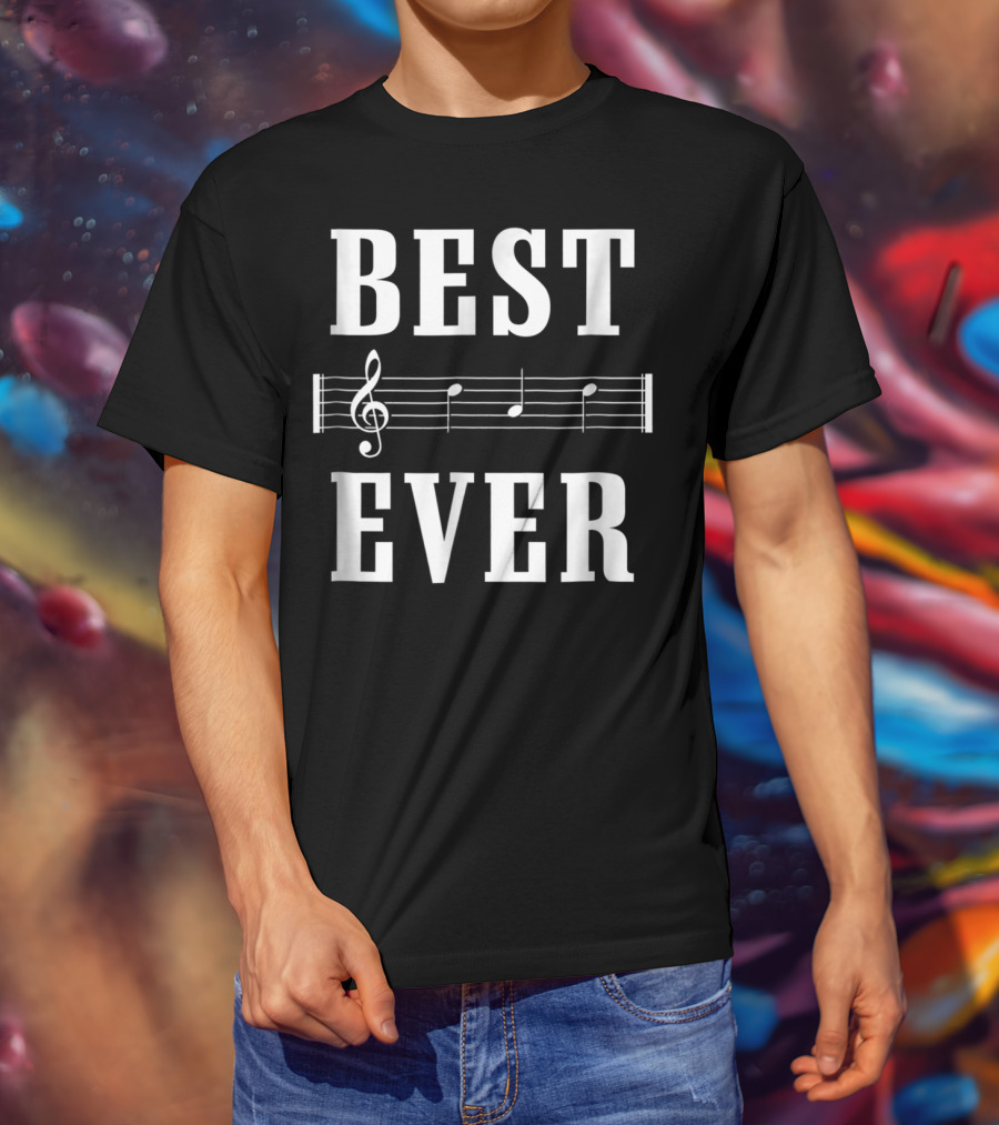 Best Dad Song Ever Tahirt96 Best Ever Musical Notes T-Shirt